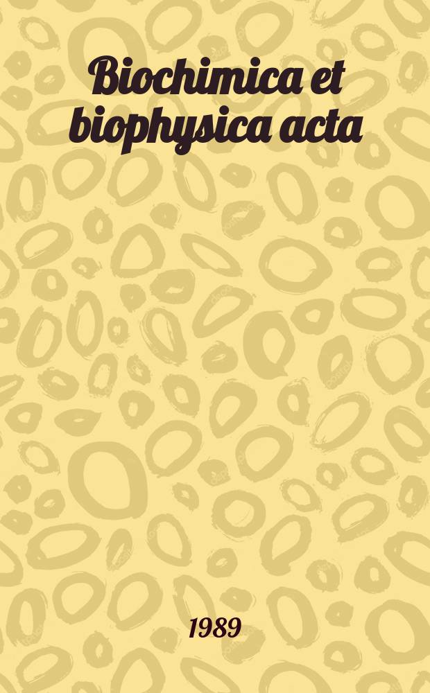 Biochimica et biophysica acta : International journal of biochemistry and biophysics. Vol.1002, №3
