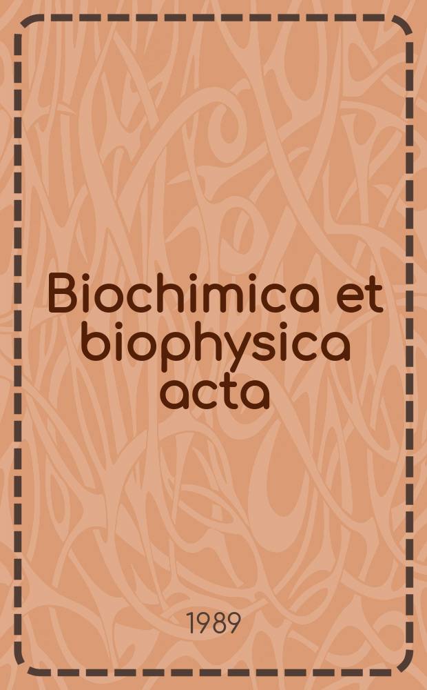 Biochimica et biophysica acta : International journal of biochemistry and biophysics. Vol.1014, №1