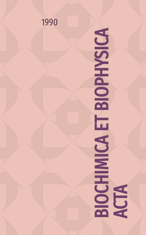 Biochimica et biophysica acta : International journal of biochemistry and biophysics. Vol.1015, №3