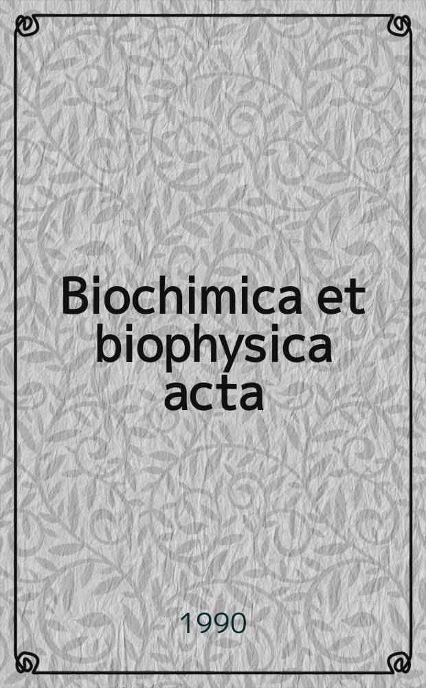 Biochimica et biophysica acta : International journal of biochemistry and biophysics. Vol.1029, №1