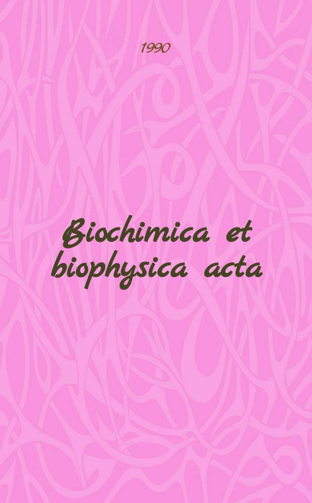 Biochimica et biophysica acta : International journal of biochemistry and biophysics. Vol.1035, №1