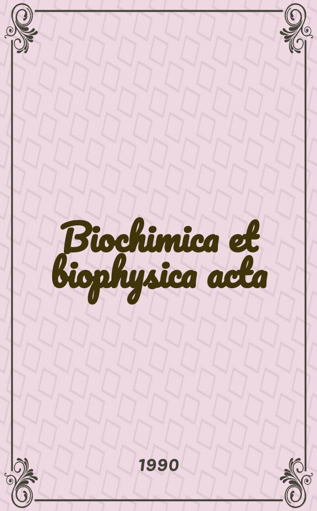 Biochimica et biophysica acta : International journal of biochemistry and biophysics. Vol.1039, №3