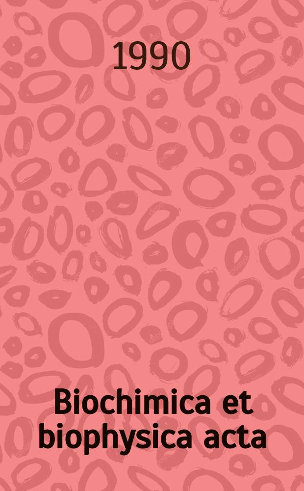 Biochimica et biophysica acta : International journal of biochemistry and biophysics. Vol.1041, №3