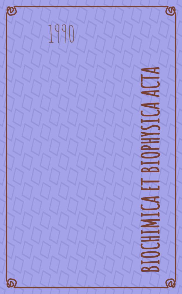 Biochimica et biophysica acta : International journal of biochemistry and biophysics. Vol.1053, №2/3