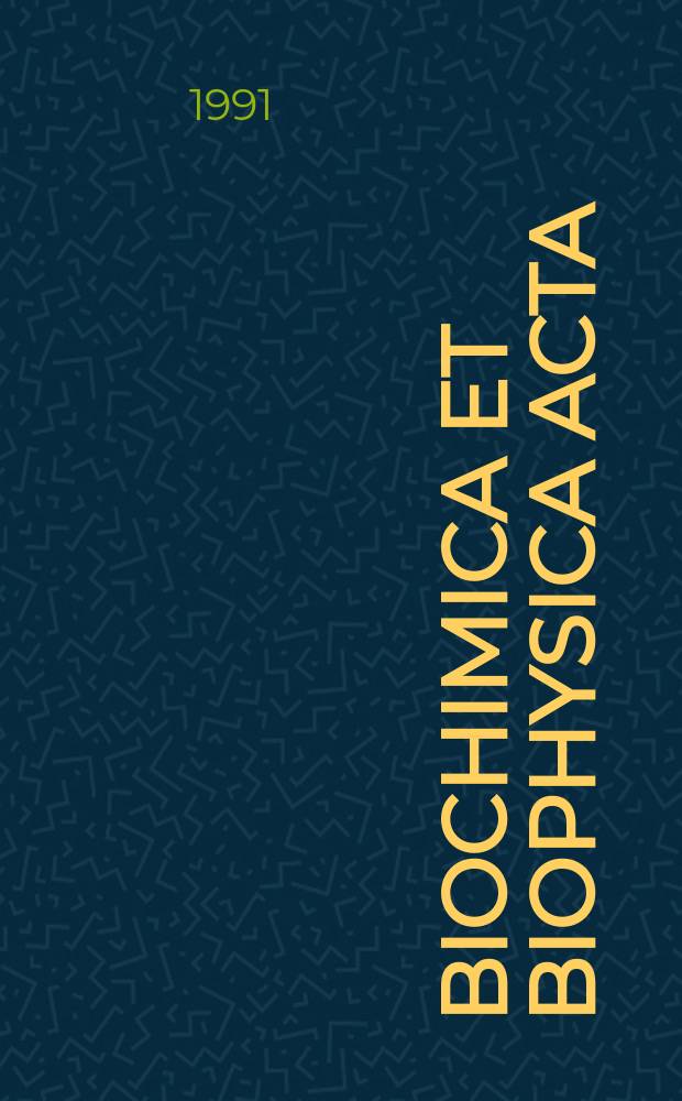 Biochimica et biophysica acta : International journal of biochemistry and biophysics. Vol.1073, №2
