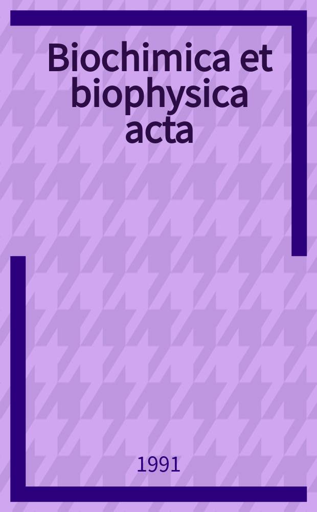 Biochimica et biophysica acta : International journal of biochemistry and biophysics. Vol.1078, №3