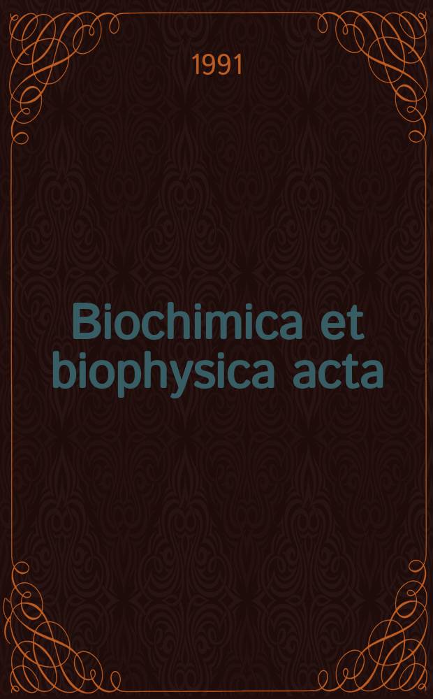 Biochimica et biophysica acta : International journal of biochemistry and biophysics. Vol.1092, №3