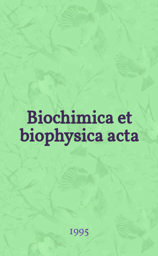 Biochimica et biophysica acta : International journal of biochemistry and biophysics. Vol.1239, №2