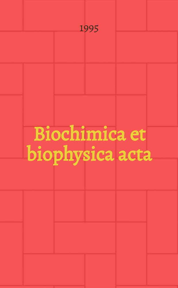 Biochimica et biophysica acta : International journal of biochemistry and biophysics. Vol.1262, №1