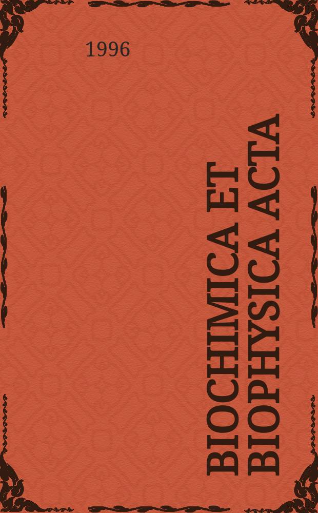 Biochimica et biophysica acta : International journal of biochemistry and biophysics. Vol.1290, №2