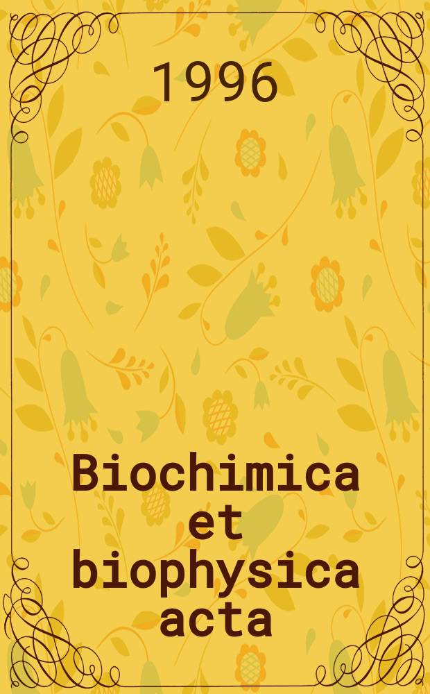 Biochimica et biophysica acta : International journal of biochemistry and biophysics. Vol.1308, №2