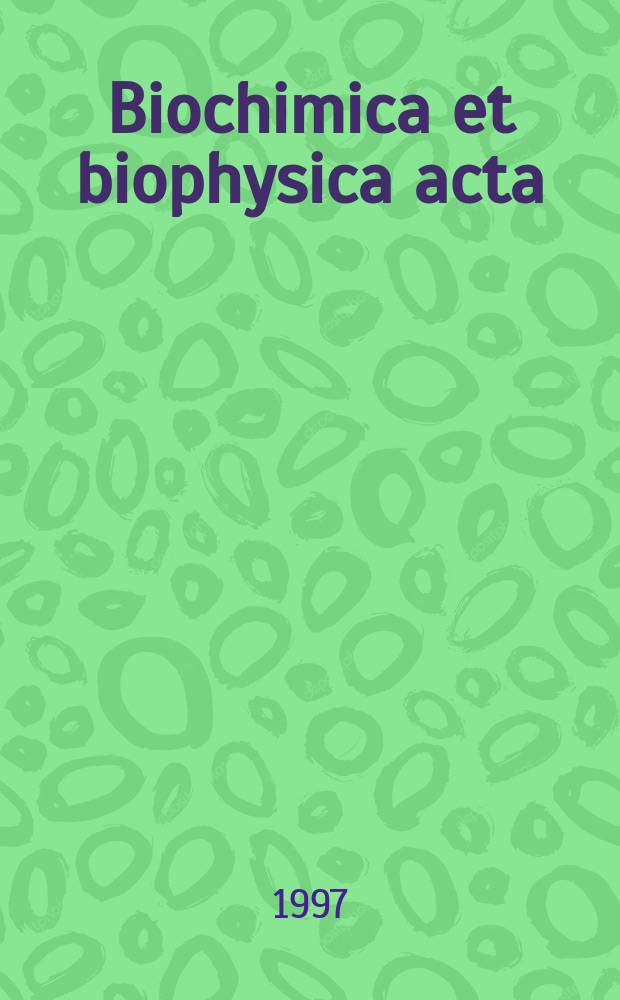 Biochimica et biophysica acta : International journal of biochemistry and biophysics. Vol.1331, №3
