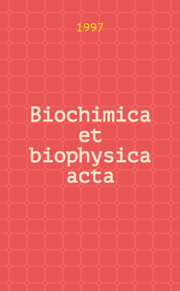 Biochimica et biophysica acta : International journal of biochemistry and biophysics. Vol.1357, №3