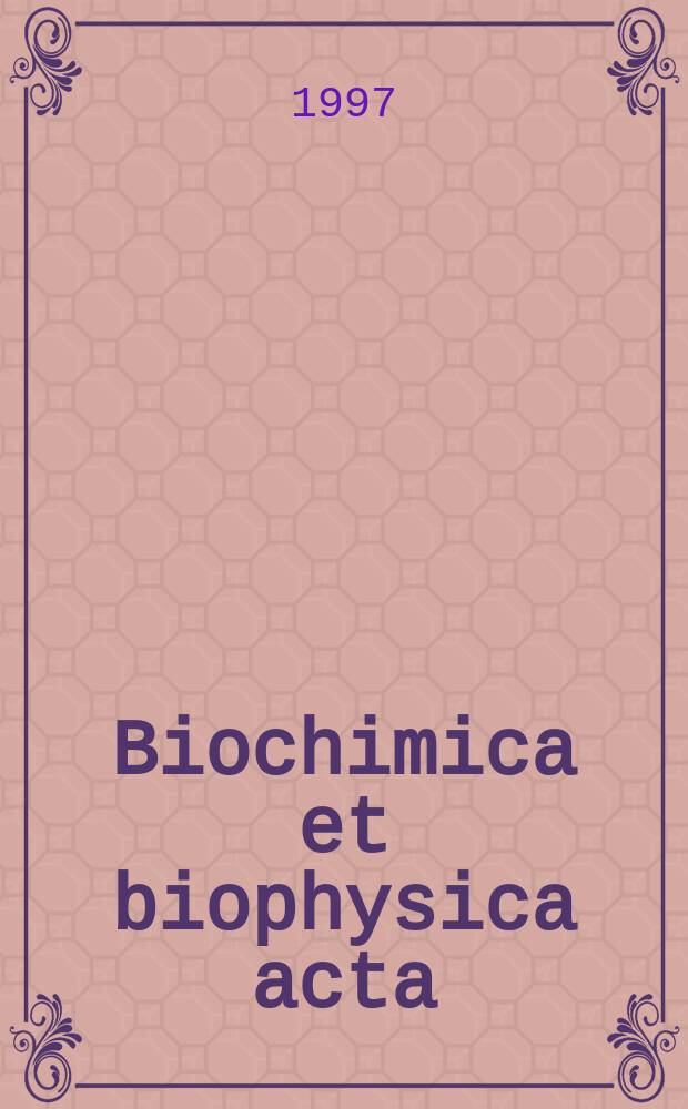 Biochimica et biophysica acta : International journal of biochemistry and biophysics. Vol.1362, №2/3