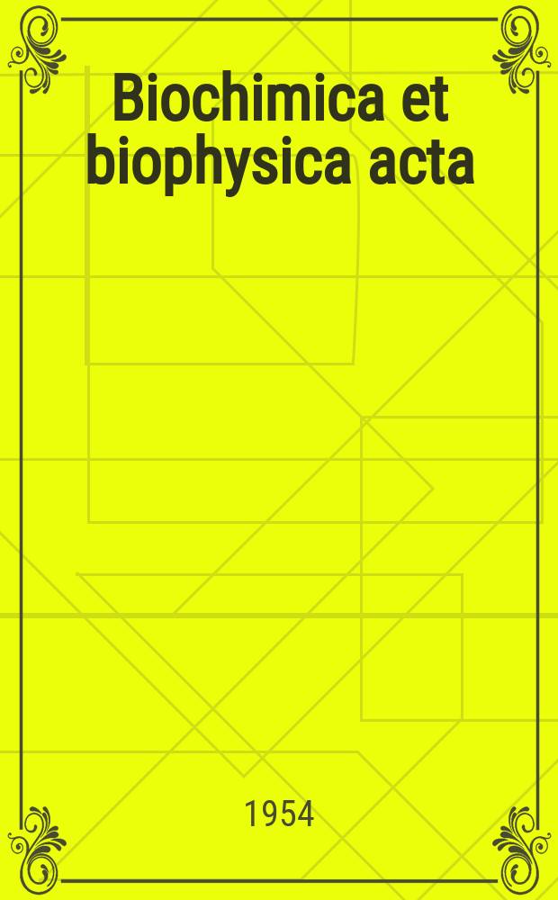 Biochimica et biophysica acta : International journal of biochemistry and biophysics. Vol.14, №4