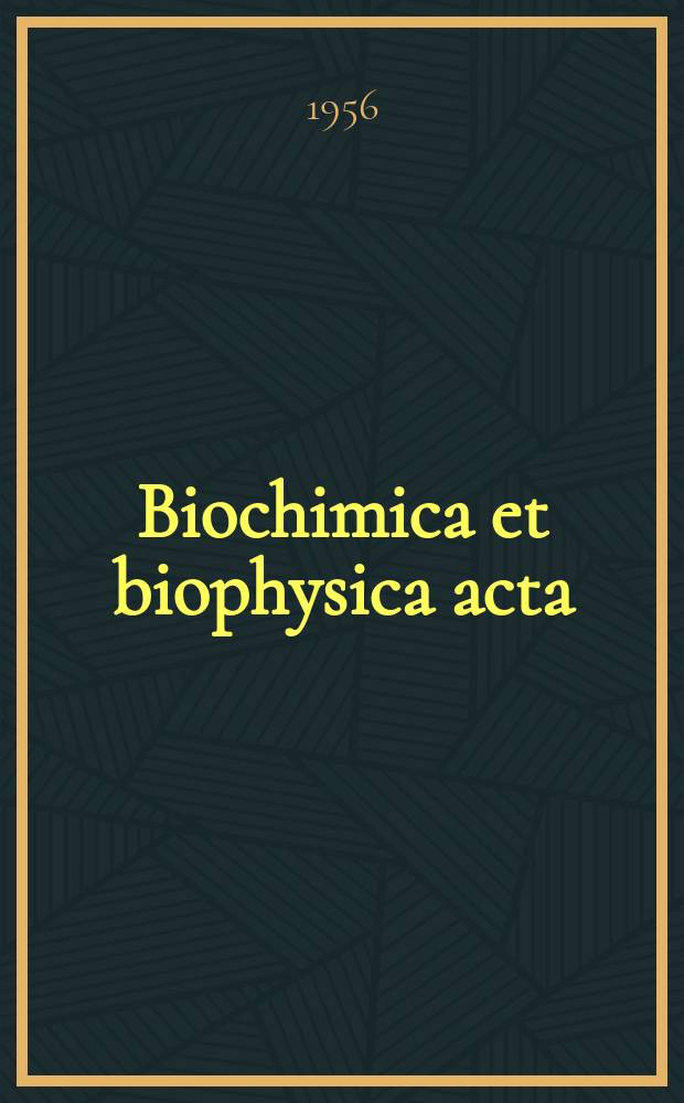 Biochimica et biophysica acta : International journal of biochemistry and biophysics. Vol.19, №3