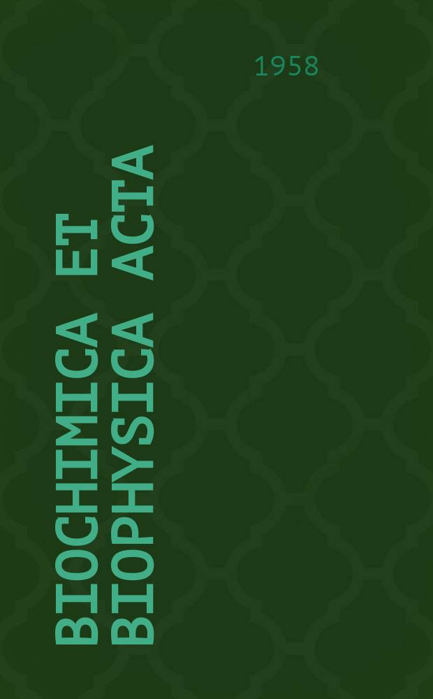 Biochimica et biophysica acta : International journal of biochemistry and biophysics. Vol.30, №1