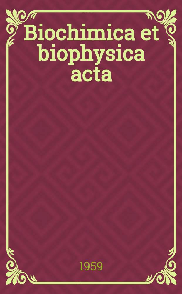 Biochimica et biophysica acta : International journal of biochemistry and biophysics. Vol.34, №2