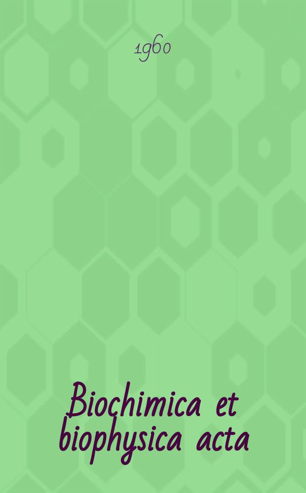 Biochimica et biophysica acta : International journal of biochemistry and biophysics. Vol.38, №2