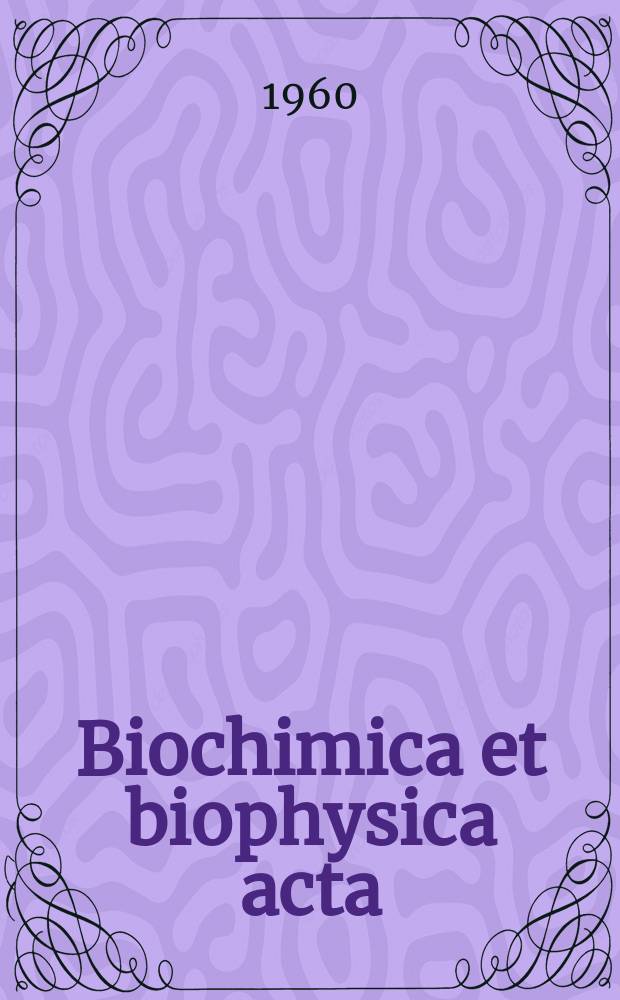 Biochimica et biophysica acta : International journal of biochemistry and biophysics. Vol.40, №1