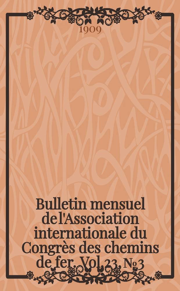 Bulletin mensuel de l'Association internationale du Congrès des chemins de fer. Vol.23, №3