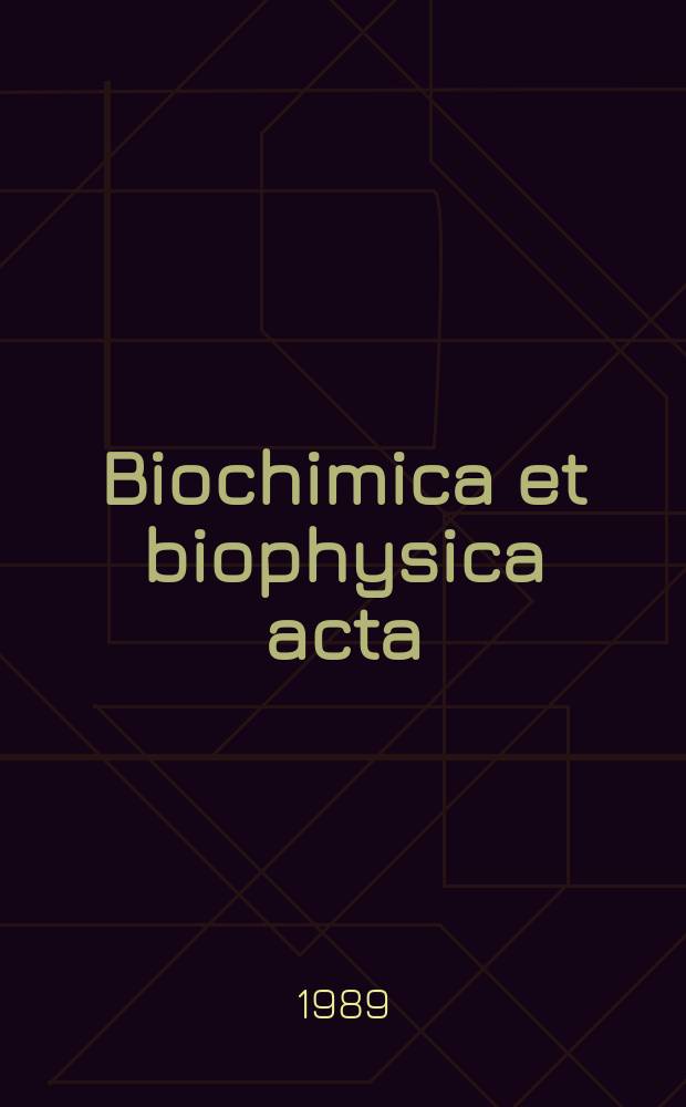 Biochimica et biophysica acta : International journal of biochemistry and biophysics. Vol.973, №2