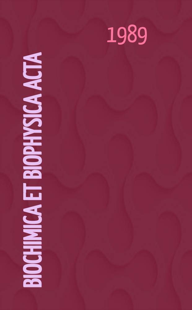 Biochimica et biophysica acta : International journal of biochemistry and biophysics. Vol.987, №1