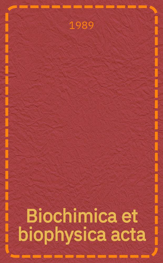 Biochimica et biophysica acta : International journal of biochemistry and biophysics. Vol.996, №3