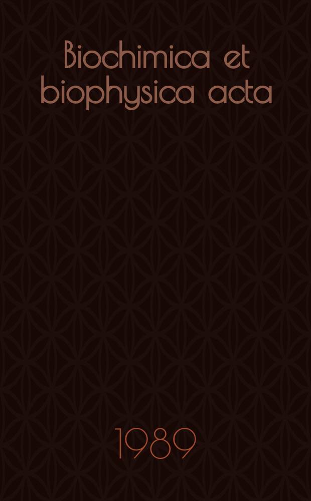 Biochimica et biophysica acta : International journal of biochemistry and biophysics. Vol.1001, №3