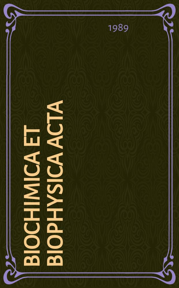 Biochimica et biophysica acta : International journal of biochemistry and biophysics. Vol.1006, №2
