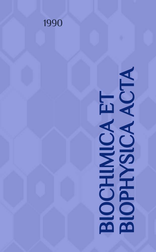 Biochimica et biophysica acta : International journal of biochemistry and biophysics. Vol.1016, №1