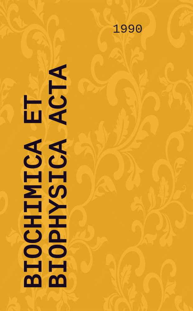 Biochimica et biophysica acta : International journal of biochemistry and biophysics. Vol.1019, №2