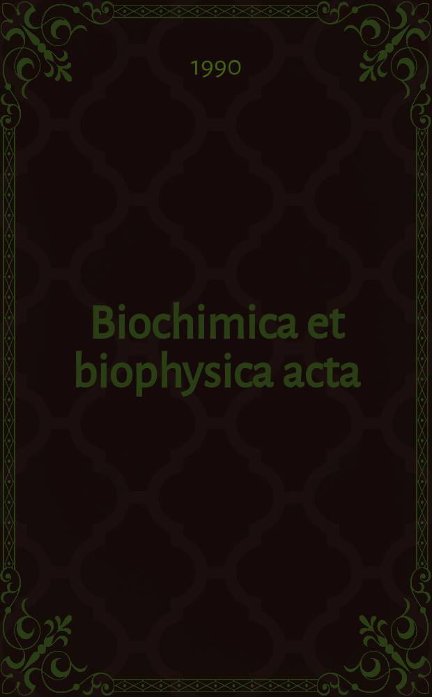 Biochimica et biophysica acta : International journal of biochemistry and biophysics. Vol.1034, №2