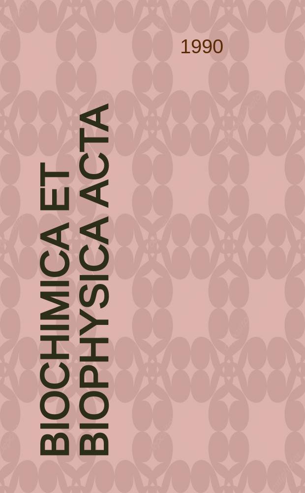 Biochimica et biophysica acta : International journal of biochemistry and biophysics. Vol.1052, №2