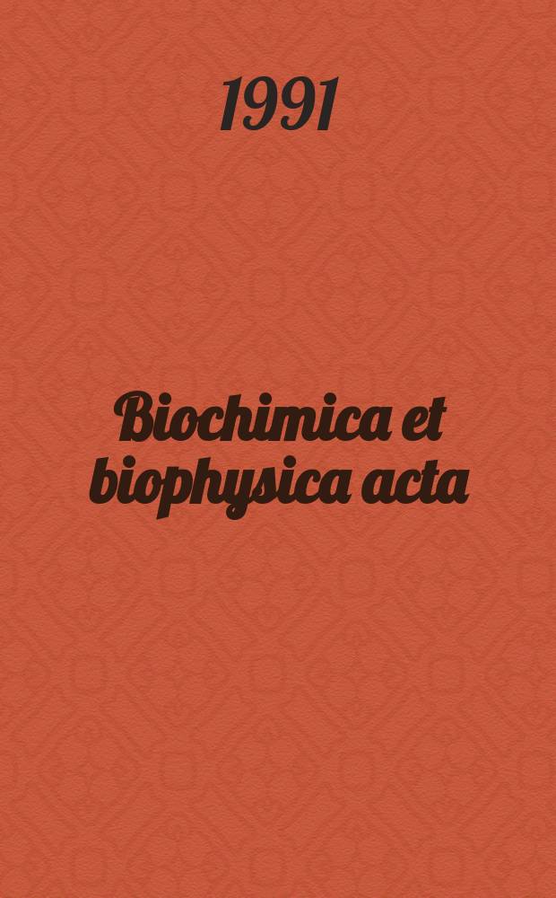 Biochimica et biophysica acta : International journal of biochemistry and biophysics. Vol.1061, №1