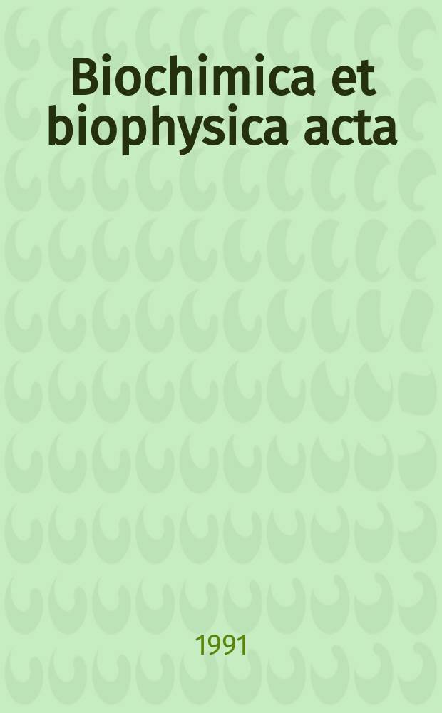 Biochimica et biophysica acta : International journal of biochemistry and biophysics. Vol.1071, №3