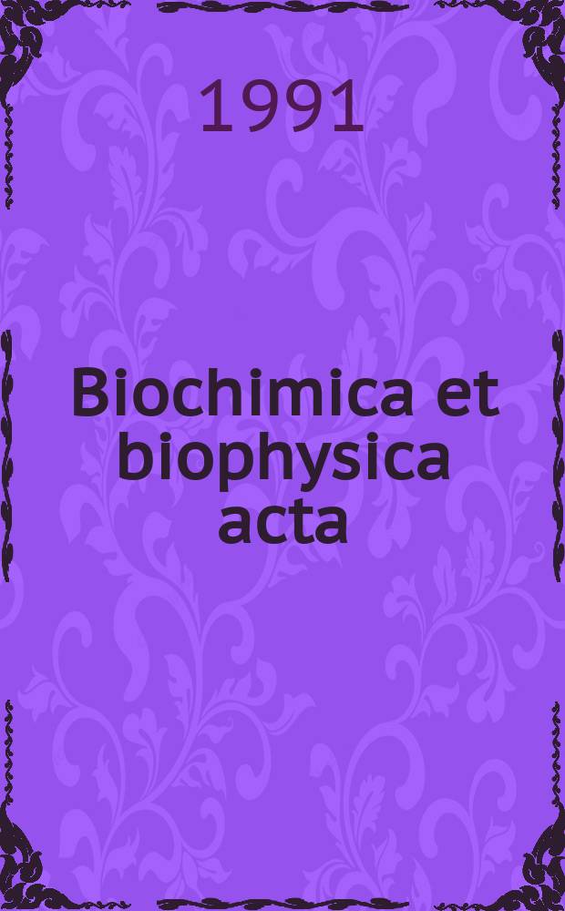 Biochimica et biophysica acta : International journal of biochemistry and biophysics. Vol.1079, №2