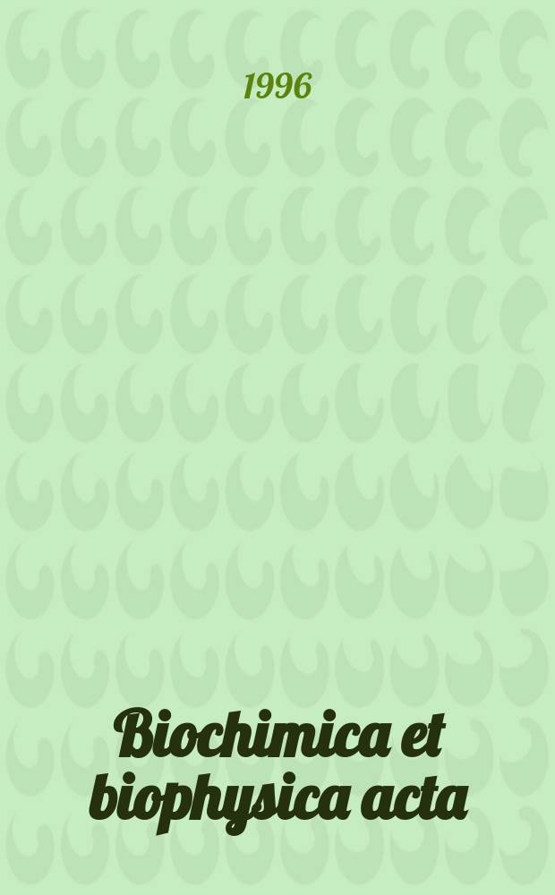 Biochimica et biophysica acta : International journal of biochemistry and biophysics. Vol.1299, №1