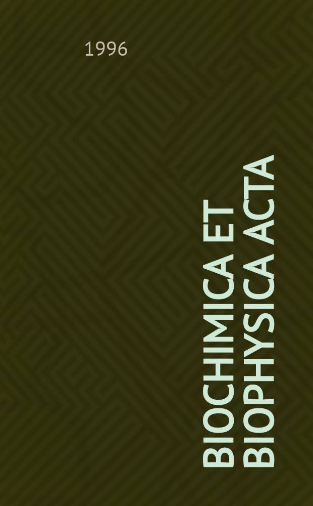 Biochimica et biophysica acta : International journal of biochemistry and biophysics. Vol.1313, №2