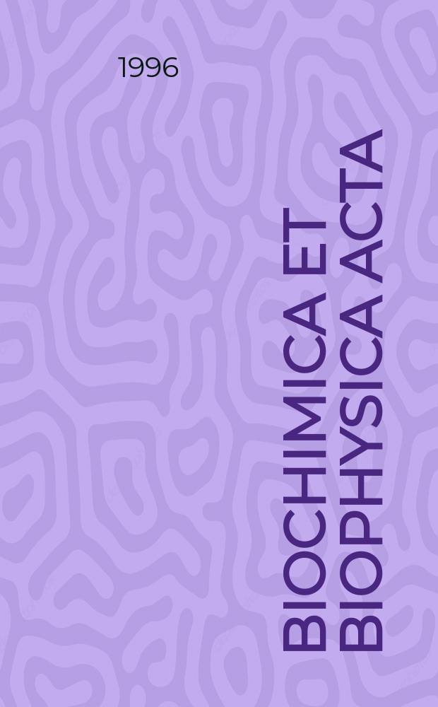 Biochimica et biophysica acta : International journal of biochemistry and biophysics. Vol.1317, №1