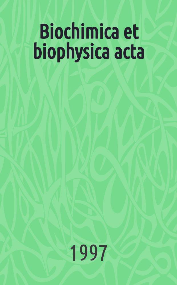 Biochimica et biophysica acta : International journal of biochemistry and biophysics. Vol.1320, №2