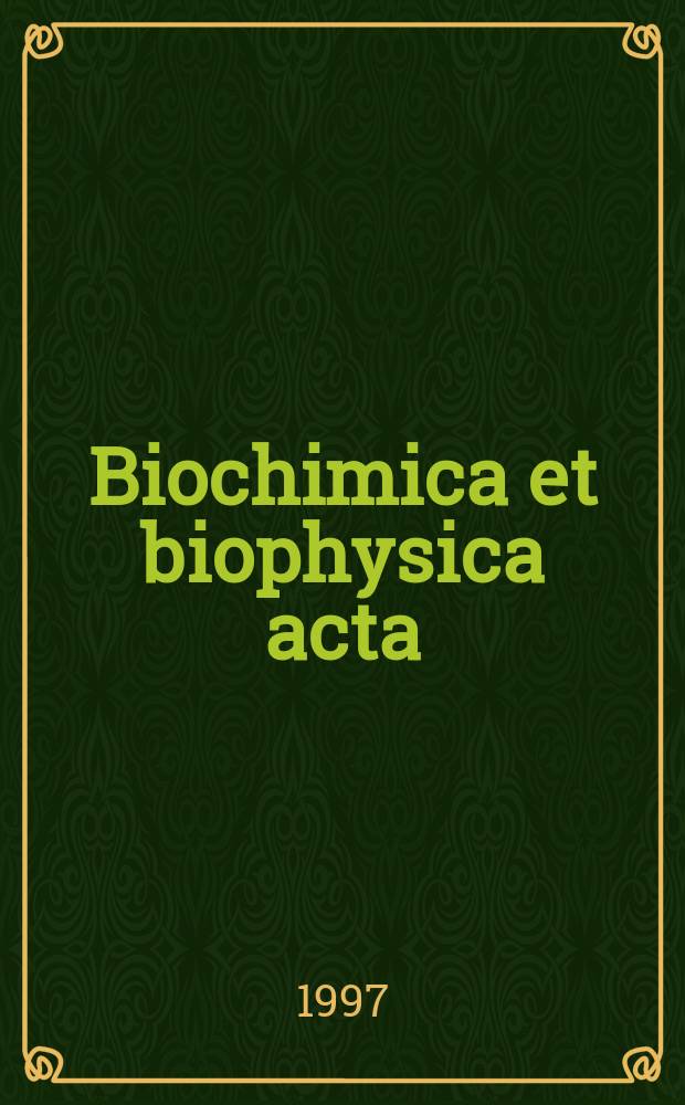 Biochimica et biophysica acta : International journal of biochemistry and biophysics. Vol.1350, №3