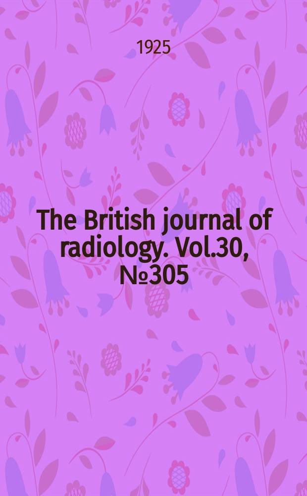 The British journal of radiology. Vol.30, №305