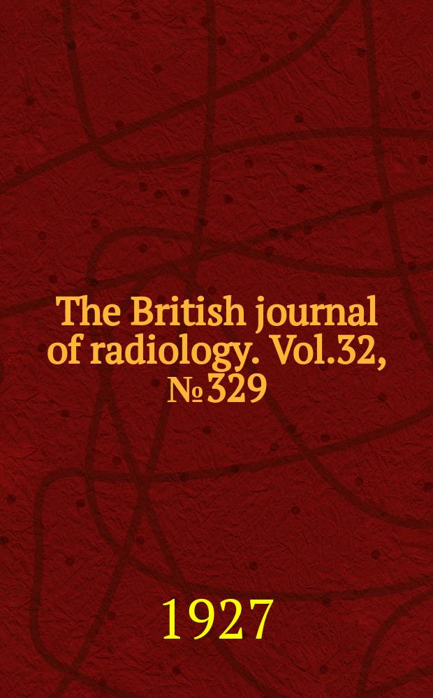 The British journal of radiology. Vol.32, №329