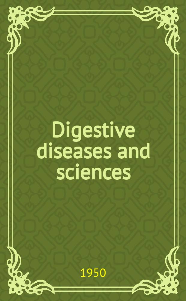 Digestive diseases and sciences : Formerly publ. as the American journal of digestive diseases. Vol.17, №8