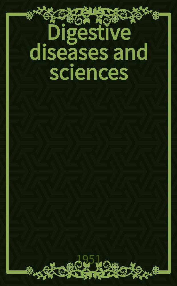 Digestive diseases and sciences : Formerly publ. as the American journal of digestive diseases. Vol.18, №3
