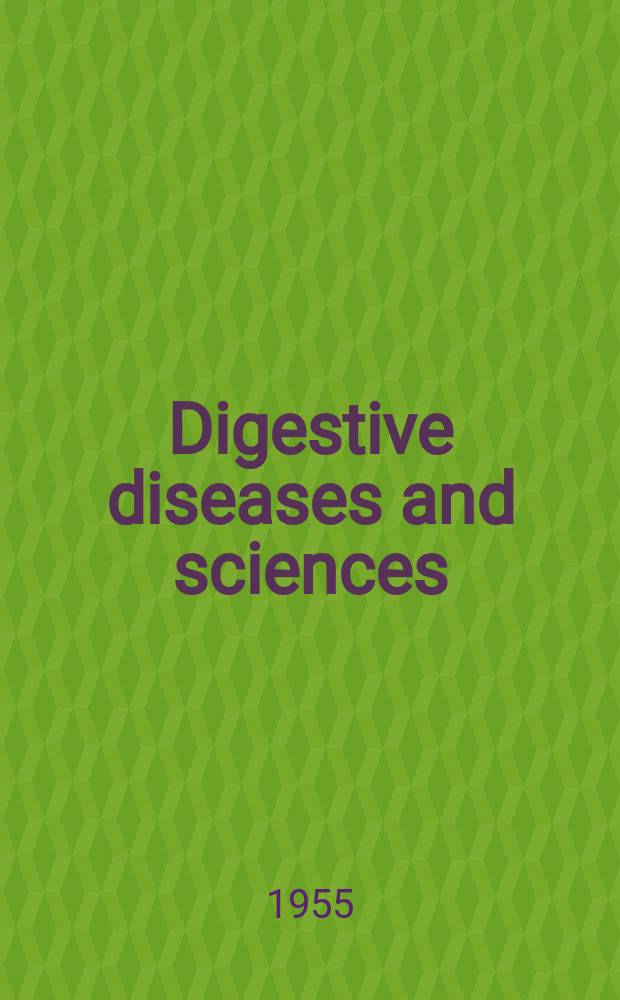 Digestive diseases and sciences : Formerly publ. as the American journal of digestive diseases. Vol.22, №8