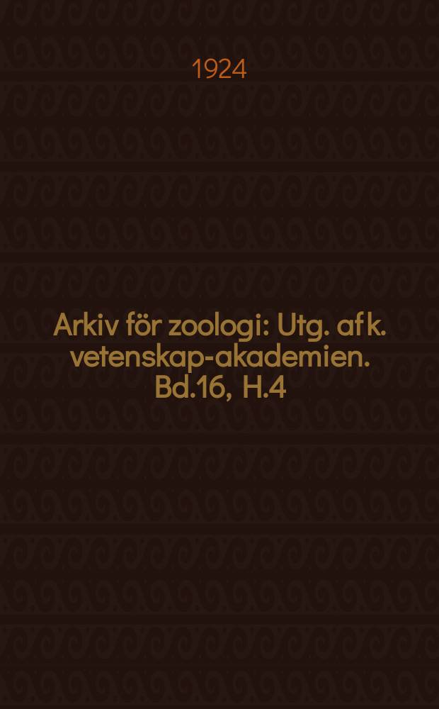 Arkiv för zoologi : Utg. af k. vetenskaps- akademien. Bd.16, H.4