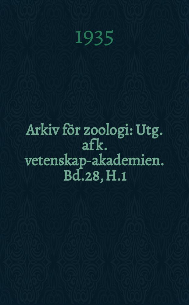 Arkiv för zoologi : Utg. af k. vetenskaps- akademien. Bd.28, H.1