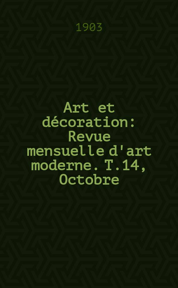 Art et décoration : Revue mensuelle d'art moderne. T.14, Octobre